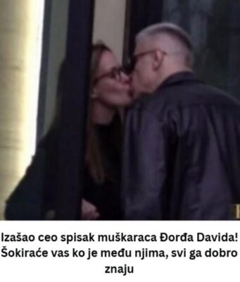 Izašao cijeli spisak muškaraca Đorđa Davida! Šokiraće vas kad vidite ko je među njima, svi ga dobro znaju! (FOTO)