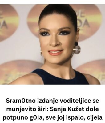 Sram0tno izdanje najpoznatije voditeljice: Sanja Kužet dole potpuno g0Ia, sve joj ispalo, cijela mačkica naborana……